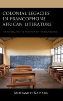 Colonial Legacies in Francophone African Literature