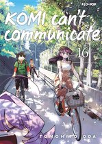 Komi can't communicate 16 - Komi can't communicate (Vol. 16)