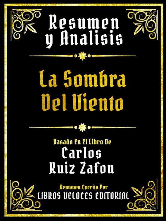 Resumen Y Analisis La Sombra Del Viento Basado En El Libro De Carlos Ruiz Zafon... bol