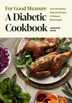For Good Measure: A Diabetic Cookbook