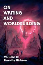 On Writing and Worldbuilding 3 - On Writing and Worldbuilding