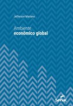 Série Universitária - Ambiente econômico global