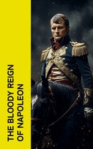 The Bloody Reign of Napoleon