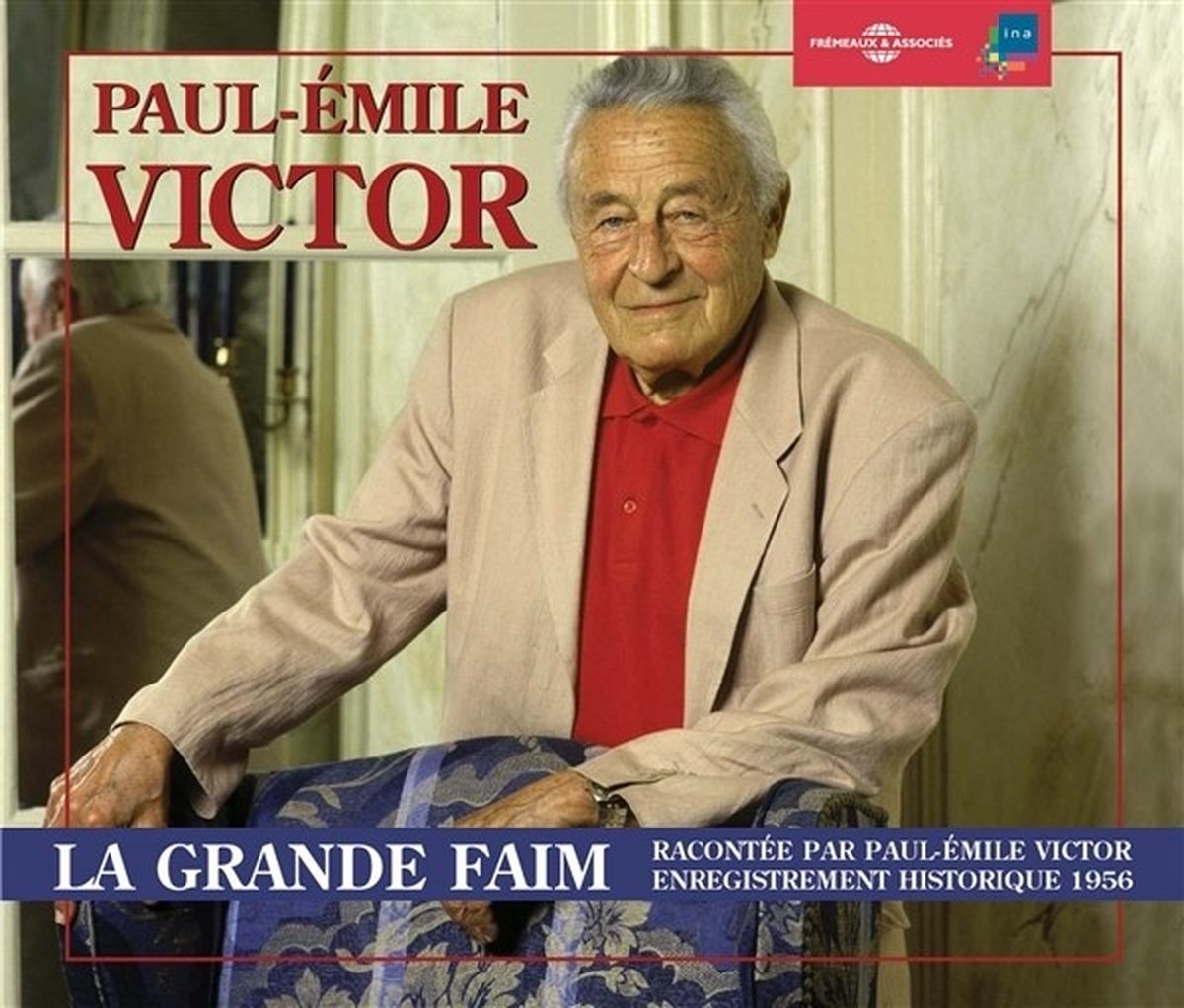 Paul-Emile Victor - La Grande Faim - Par Paul-Emile Victor (3 CD)