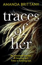 Traces of Her An utterly gripping psychological thriller with a twist you'll never see coming