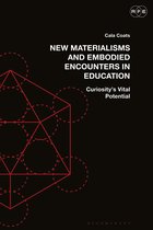 Radical Politics and Education- New Materialisms and Embodied Encounters in Education