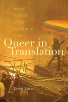 Queer in Translation Sexual Politics under Neoliberal Islam Perverse Modernities A Series Edited by Jack Halberstam and Lisa Lowe