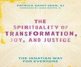 The Spirituality of Transformation, Joy, and Justice