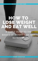 How to Lose Weight and Eat Well