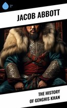 The History of Genghis Khan