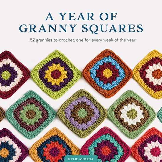 Kylie Moleta - A Year of Granny Squares