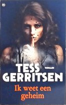 Ik weet een geheim   Tess Gerritsen