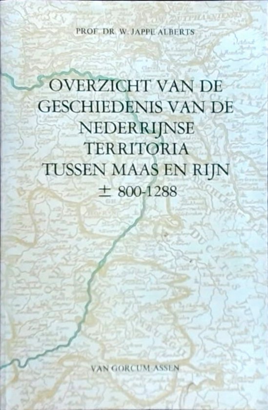 9789023216681 - Overzicht van de geschiedenis van de Nederrijnse territoria tussen Maas en Rijn 800-1288