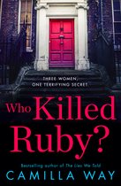 Who Killed Ruby A brilliant psychological crime thriller from a bestselling author