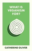 What Is It For?- What Is Veganism For?
