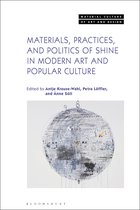 Material Culture of Art and Design- Materials, Practices, and Politics of Shine in Modern Art and Popular Culture
