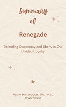 Summary Of Renegade Defending Democracy and Liberty in Our Divided Country by Adam Kinzinger, Michael D'Antonio
