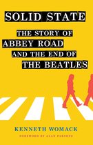 Solid State The Story of abbey Road and the End of the Beatles