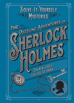 Solve-it-Yourself Mysteries -  The Puzzling Adventures of Sherlock Holmes