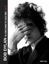 Stories Behind the Songs - Bob Dylan: The Stories Behind the Songs, 1962-69