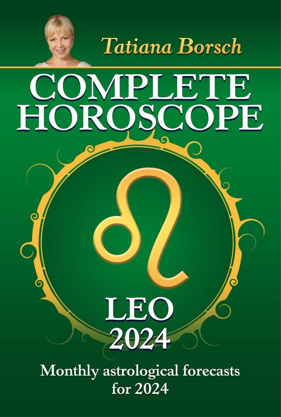 Complete Horoscope Leo 2024 (ebook), Tatiana Borsch 9789925609475