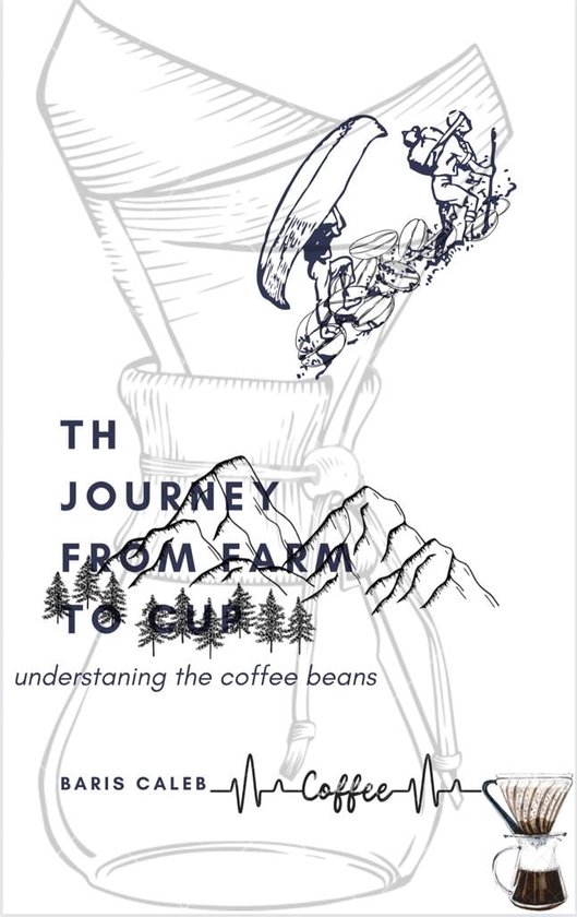 Understanding the Coffee Beans 1 The Journey from farm to cup (ebook