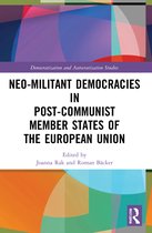 Democratization and Autocratization Studies- Neo-militant Democracies in Post-communist Member States of the European Union