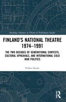 Routledge Advances in Theatre & Performance Studies- Finland's National Theatre 1974–1991