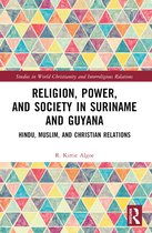 Studies in World Christianity and Interreligious Relations- Religion, Power, and Society in Suriname and Guyana