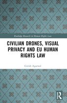 Routledge Research in Human Rights Law- Civilian Drones, Visual Privacy and EU Human Rights Law