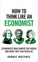 How To Think- How to Think Like an Economist