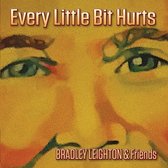 Bradley Leighton & Friends - Every Little Bit Hurts (CD)