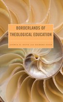 The Borderlands of Theological Education- Borderlands of Theological Education
