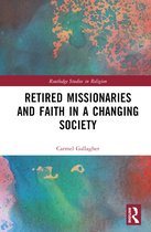 Routledge Studies in Religion- Retired Missionaries and Faith in a Changing Society