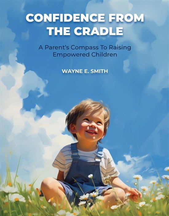 Confidence from the Cradle (ebook), Wayne E. Smith 9789655787269