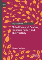 Global Financial Centers Economic Power and In Efficiency