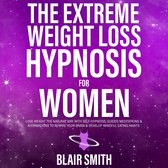 The Extreme Weight Loss Hypnosis For Women
