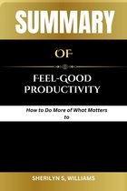 SUMMARY FOR Feel-Good Productivity