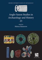 Anglo-Saxon Studies in Archaeology and History- Anglo-Saxon Studies in Archaeology and History 23
