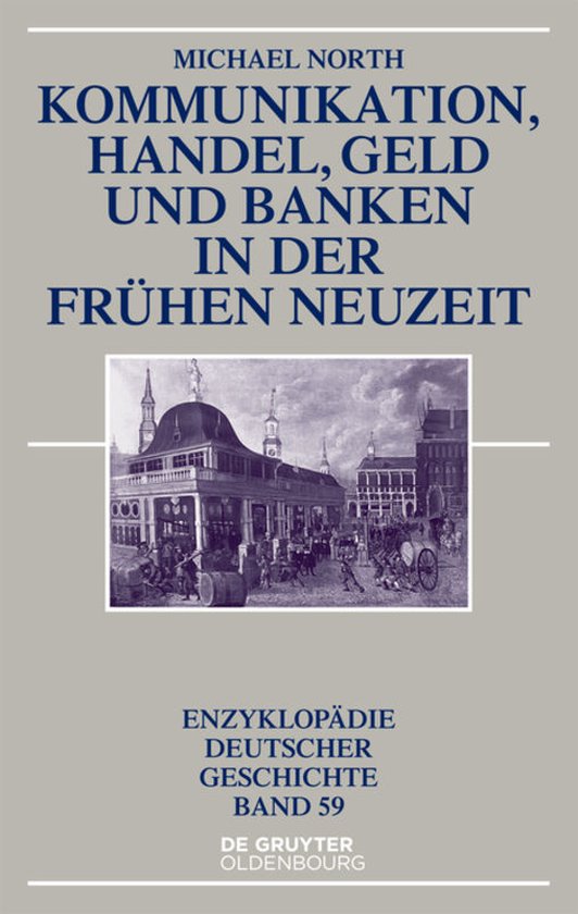 Boek met de titel 'Kommunikation, Handel, Geld und Banken in der Frühen Neuzeit' door Michael North. Een afbeelding van een gebouw met koepel en diverse figuren.
