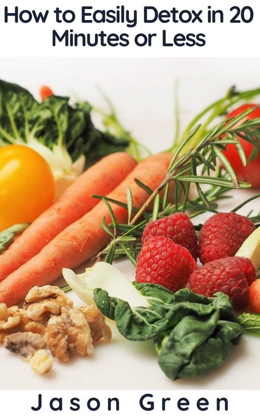 How to Easily Detox in 20 Minutes or Less - cover