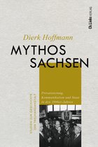 Studien zur Geschichte der Treuhandanstalt 10 - Mythos Sachsen