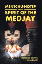 Mentchu-Hotep and the Spirit of the Medjay Book 1