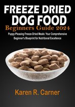 Freeze Dried Dog Food Beginners Guide 2024