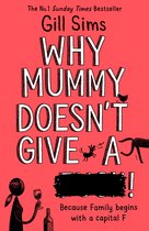 Why Mummy Doesn抰 Give A ****!