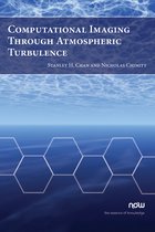 Foundations and Trends® Computer Graphics and Vision- Computational Imaging Through Atmospheric Turbulence