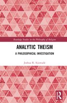 Routledge Studies in the Philosophy of Religion- Analytic Theism