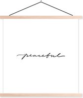 Posterhanger incl. Poster 120x120 cm - Schoolplaat - Quotes - Peaceful - Zwart wit - Tekst - Textielposter - Blanke latten