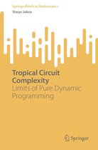 SpringerBriefs in Mathematics - Tropical Circuit Complexity