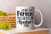 Mok I Am Not A Person You Can Put On Speaker Phone - sarcasm - sarcastic - sarcasmalert - yeahright - reallynot - sarcasticaf - Gift - Cadeau - sarcasme - sarcastisch - sarcasmealert - natuurlijk - natuurlijk - tuurlijk